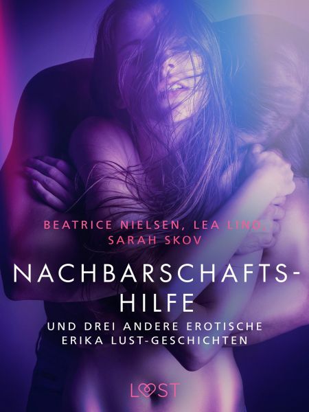 Nachbarschaftshilfe – und drei andere erotische Erika Lust-Geschichten