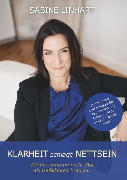 KLARHEIT schlägt NETTSEIN – Warum Führung mehr Mut als Gefälligkeit braucht
