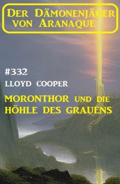 ​Moronthor und die Höhle des Grauens: Der Dämonenjäger von Aranaque 332