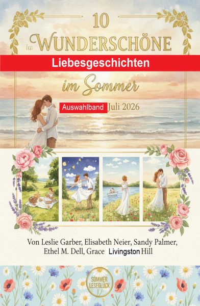 10 Wunderschöne Liebesgeschichten im Sommer Auswahlband Juli 2026
