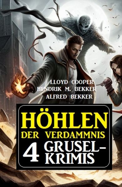 Höhlen der Verdammnis: 4 Gruselkrimis