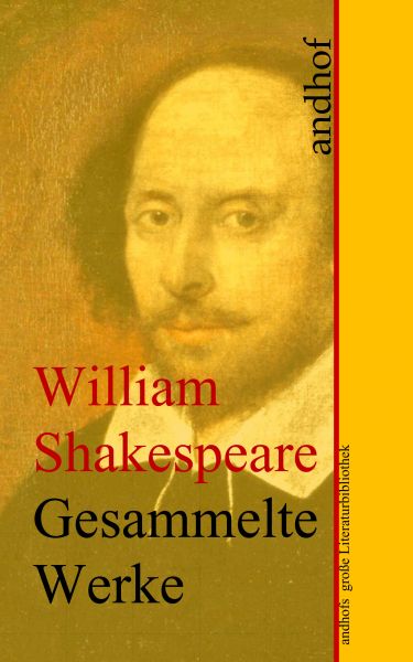William Shakespeare: Gesammelte Werke
