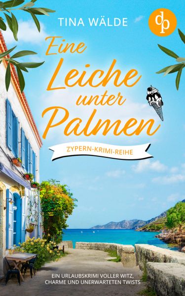 Eine Leiche unter Palmen | Ein Urlaubskrimi voller Witz, Charme und unerwarteten Twists
