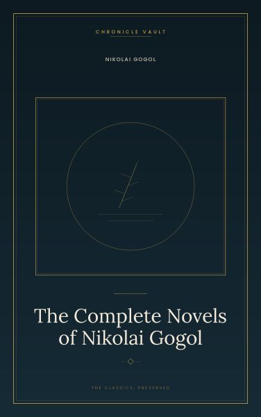 The Complete Novels of Nikolai Gogol