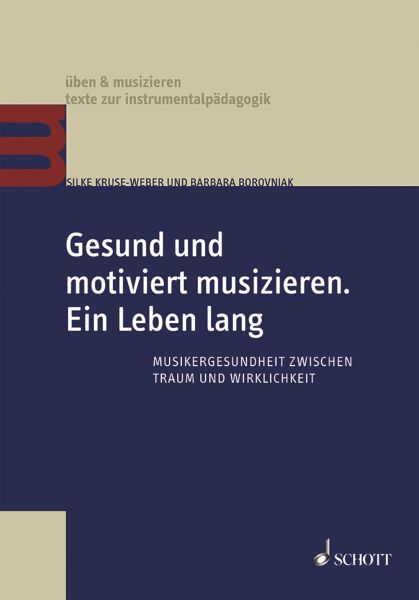 Gesund und motiviert musizieren. Ein Leben lang