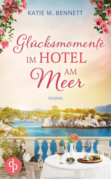 Glücksmomente im Hotel am Meer | Wholesome Feel Good Liebesroman