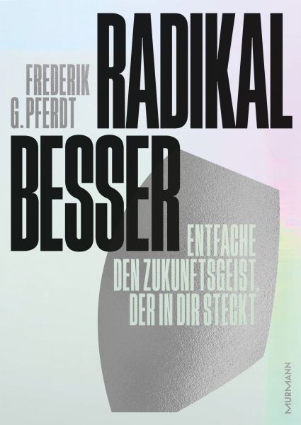 Radikal besser.