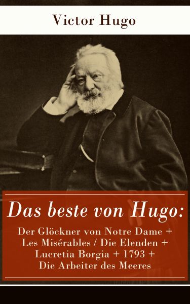 Das beste von Hugo: Der Glöckner von Notre Dame + Les Misérables / Die Elenden + Lucretia Borgia + 1