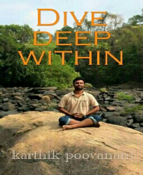 Dive deep within