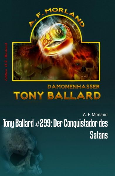 Tony Ballard #299: Der Conquistador des Satans