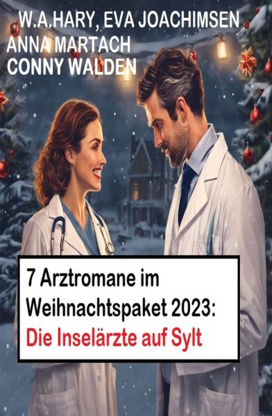 7 Arztromane im Weihnachtspaket 2023: Die Inselärzte auf Sylt