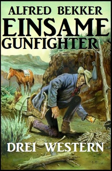 Einsame Gunfighter: Drei Western