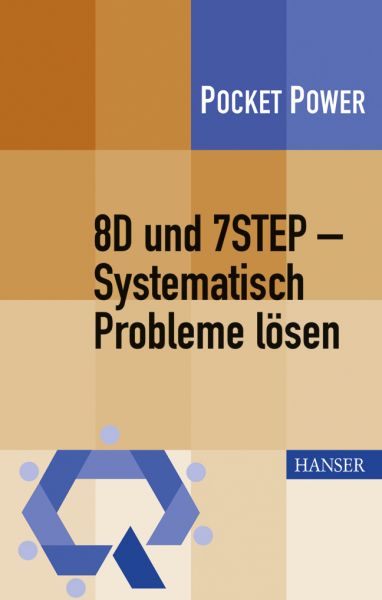 8D und 7STEP - Systematisch Probleme lösen