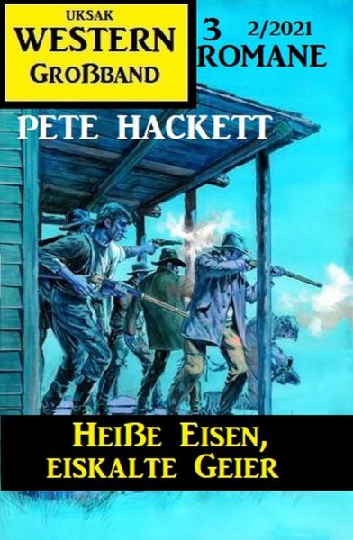 Heiße Eisen, eiskalte Geier: Western Großband 2/2021