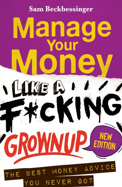 Manage Your Money Like a F*cking Grownup UPDATED Edition