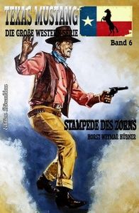 Texas Mustang #6: Stampede des Zorns