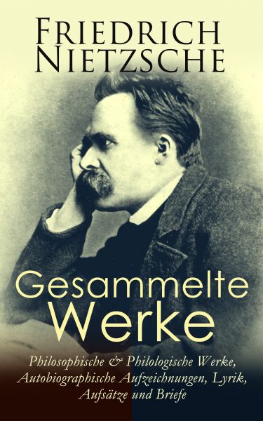 Gesammelte Werke: Philosophische & Philologische Werke, Autobiographische Aufzeichnungen, Lyrik, Auf