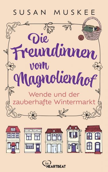Die Freundinnen vom Magnolienhof - Wende und der zauberhafte Wintermarkt