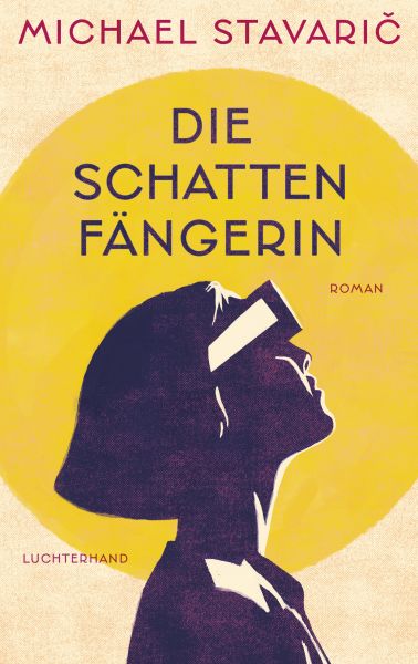 Stavarič M.,Die Schattenfängerin