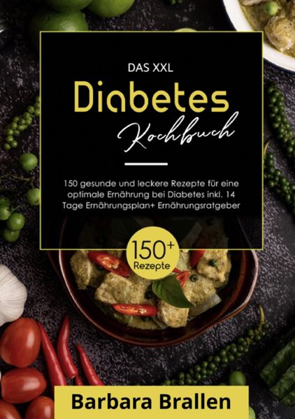 Das XXL Diabetes Kochbuch! Inklusive großem Ratgeberteil, Ernährungsplan und Nährwertangaben! 1. Auf