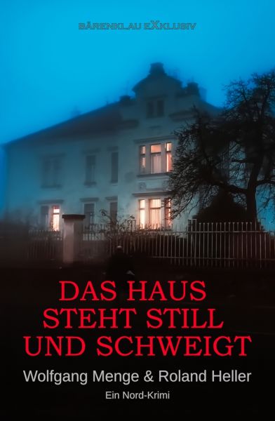 Das Haus steht still und schweigt – Ein Nord-Krimi