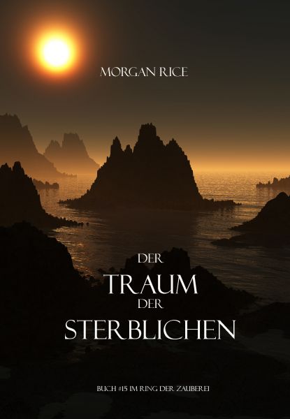 Der Traum der Sterblichen (Der Ring der Zauberei — Band 15)