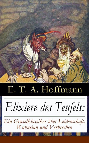 Elixiere des Teufels: Ein Gruselklassiker über Leidenschaft, Wahnsinn und Verbrechen