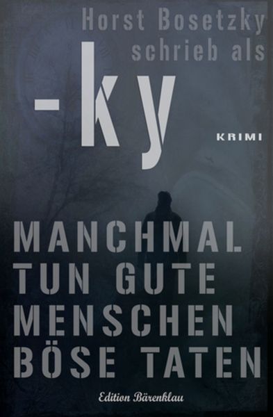 Manchmal tun gute Menschen böse Taten