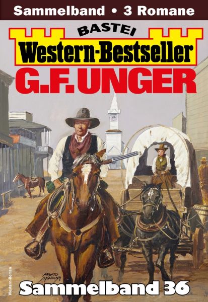 G. F. Unger Western-Bestseller Sammelband 36
