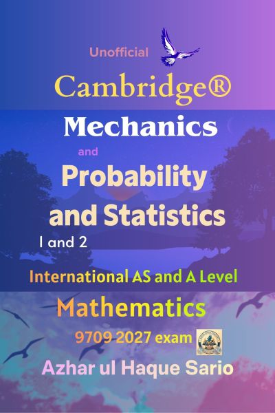 Unofficial Cambridge® Mechanics and Probability and Statistics