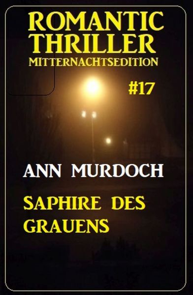 Saphire des Grauens: Romantic Thriller Mitternachtsedition 17