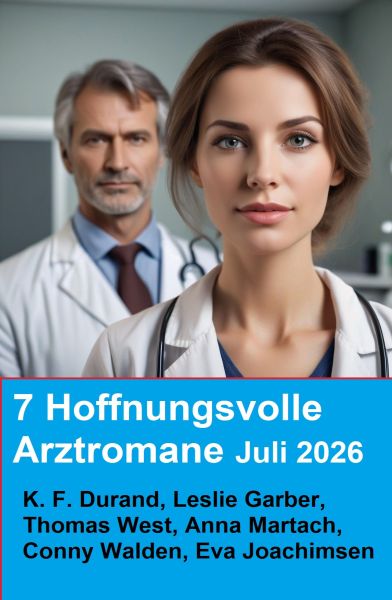 7 Hoffnungsvolle Arztromane Juli 2026