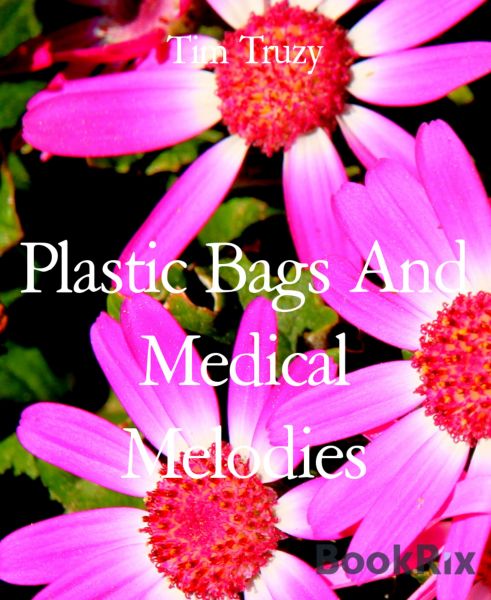 Plastic Bags And Medical Melodies