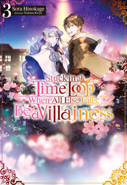 Stuck in a Time Loop: When All Else Fails, Be a Villainess Volume 3