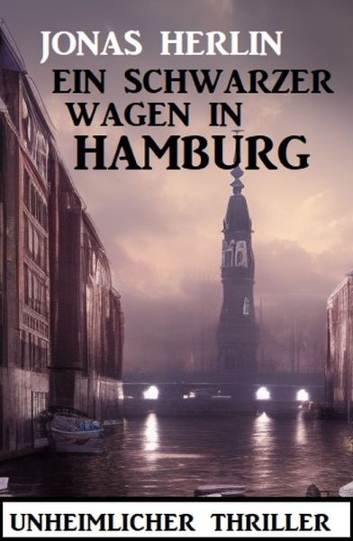 Ein schwarzer Wagen in Hamburg: Unheimlicher Thriller