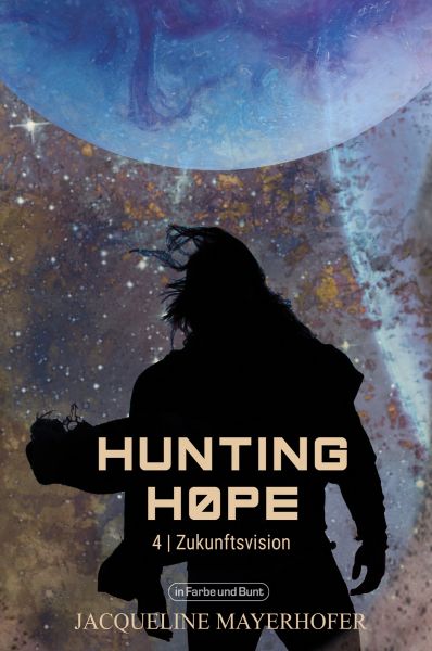 Hunting Hope - Teil 4: Zukunftsvision