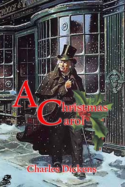 A Christmas Carol in Prose: Being a Ghost Story of Christmas