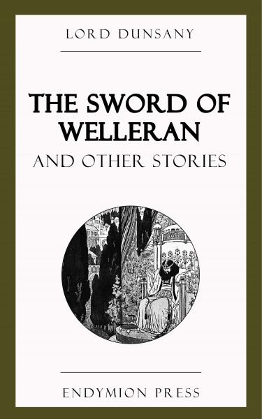 The Sword of Welleran and Other Stories