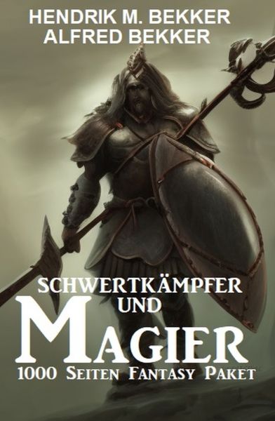 Schwertkämpfer und Magier: 1000 Seiten Fantasy Paket