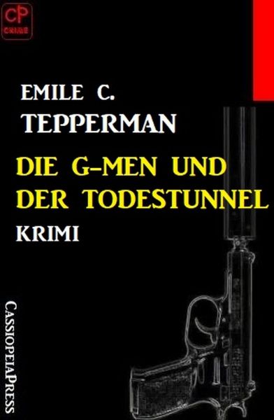 Die G-men und der Todestunnel: Krimi