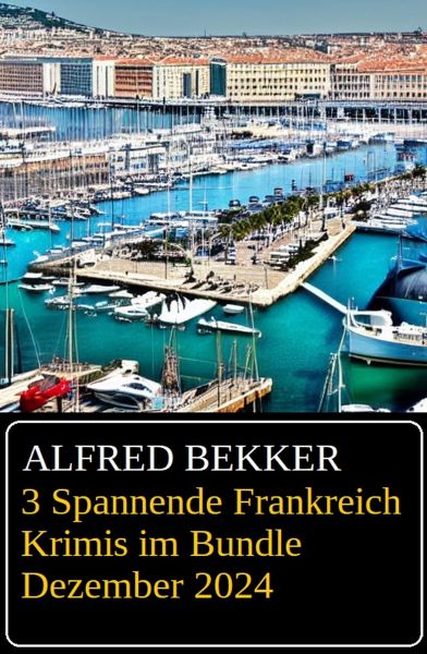 3 Spannende Frankreich Krimis im Bundle Dezember 2024