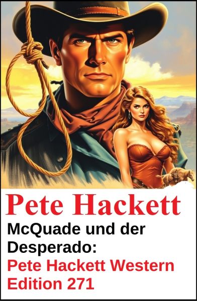 McQuade und der Desperado: Pete Hackett Western Edition 271