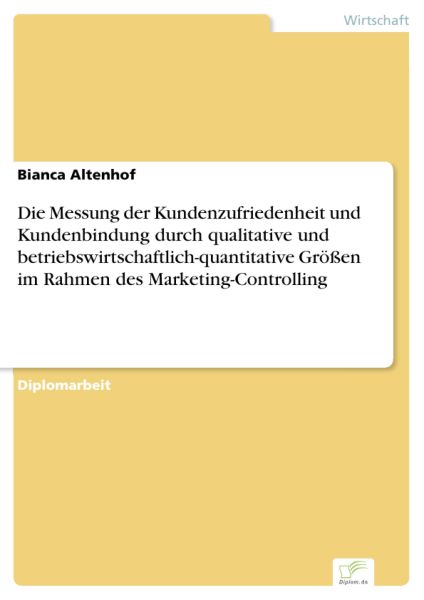 Die Messung der Kundenzufriedenheit und Kundenbindung durch qualitative und betriebswirtschaftlich-q