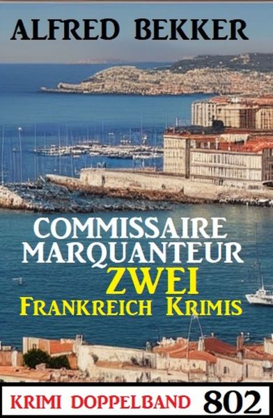 Krimi Doppelband 802: Zwei Frankreich Krimis
