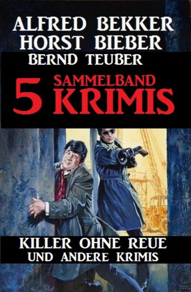 Sammelband 5 Krimis - Killer ohne Reue und andere Krimis