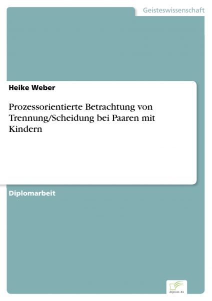 Prozessorientierte Betrachtung von Trennung/Scheidung bei Paaren mit Kindern