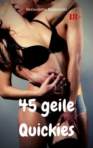 45 geile Quickies