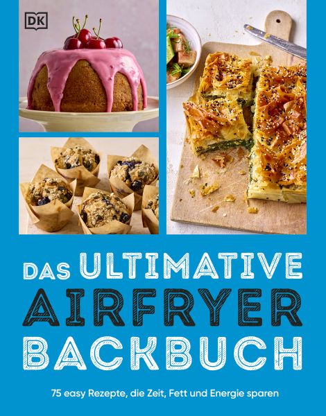 Das ultimative Airfryer Backbuch