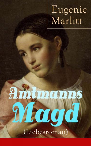 Amtmanns Magd (Liebesroman)