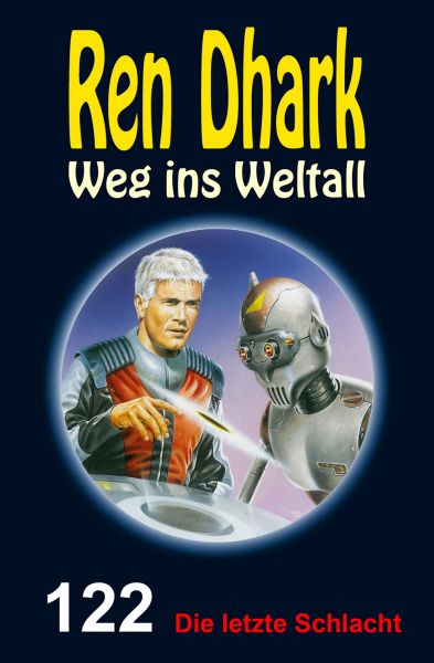 Ren Dhark – Weg ins Weltall 122: Die letzte Schlacht